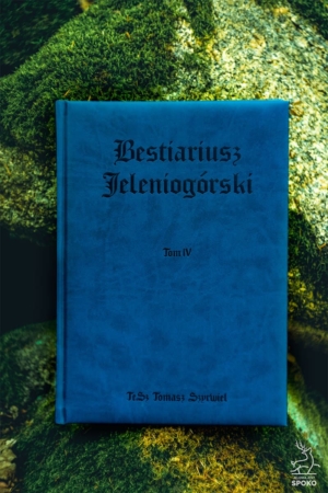 Bestiariusz Jeleniogórski Tom IV wydanie kolekcjonerskie.