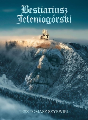 Bestiariusz Jeleniogórski - nowa mitologia Karkonoszy