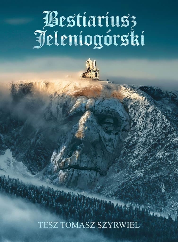 Bestiariusz Jeleniogórski - Nowa Mitologia Karkonoszy
